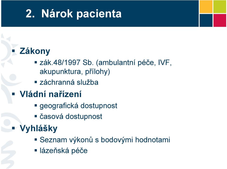 služba Vládní nařízení geografická dostupnost časová