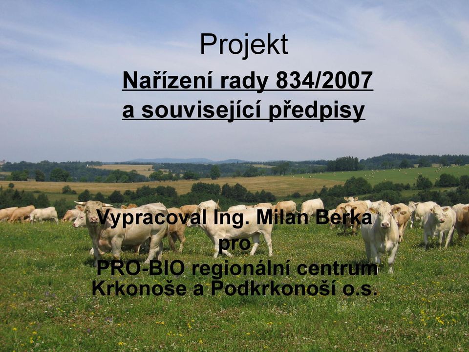 Ing. Milan Berka pro PRO-BIO