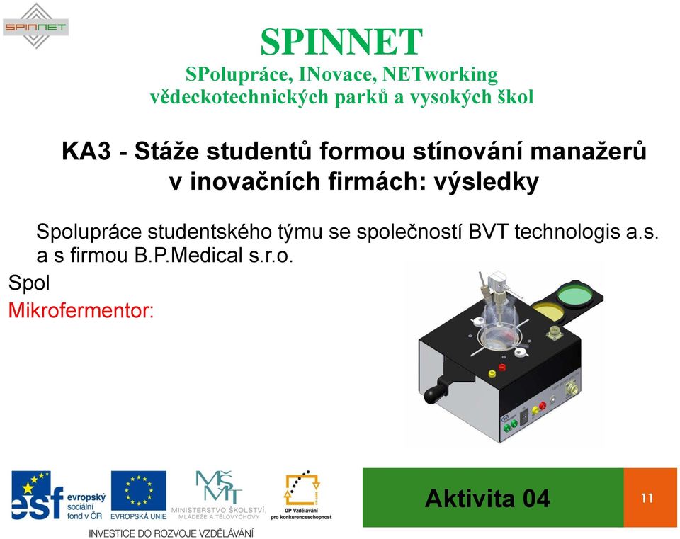 studentského týmu se společností BVT technologis a.