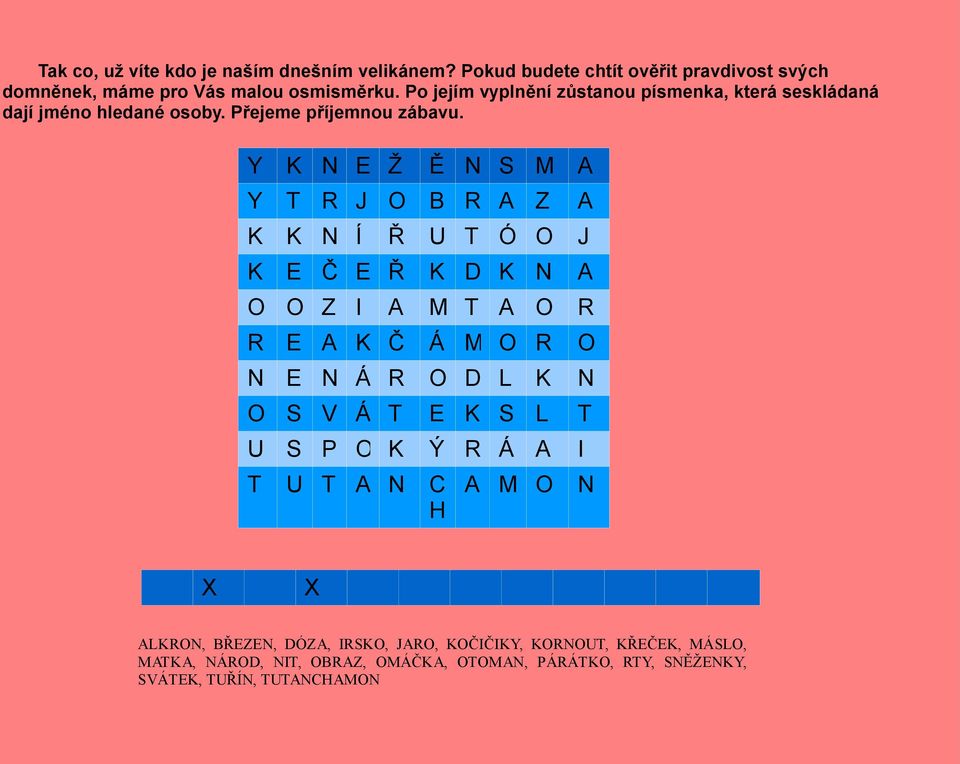 Y K N E Ž Y T R J O B R A Z A K K N Í Ř U T Ó O J K E Č E Ř K D K N A A M T A O R R E A K Č Á M O R O N E N Á R O D L K N O S V Á T E K S L T U S P O K