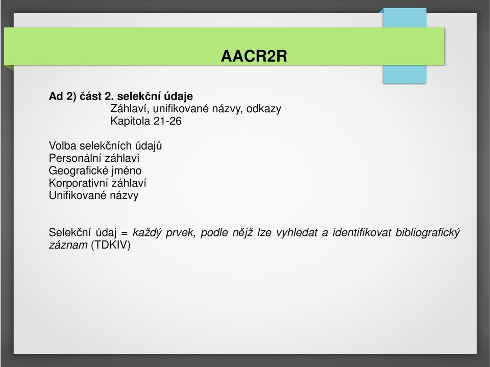 selekčních údajů Personální záhlaví Geografické jméno Korporativní