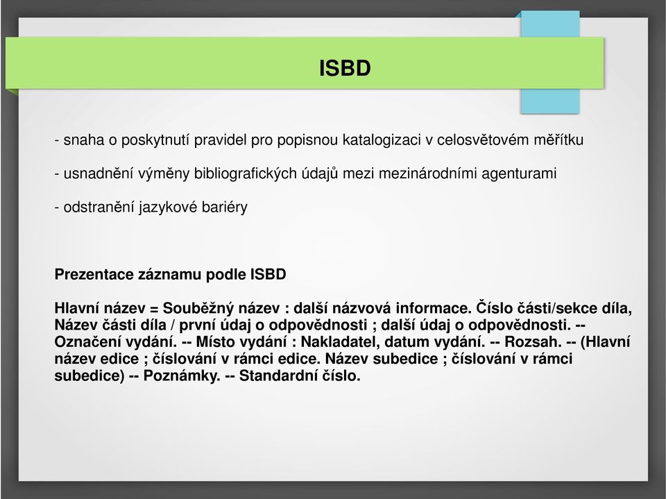 Číslo části/sekce díla, Název části díla / první údaj o odpovědnosti ; další údaj o odpovědnosti. -- Označení vydání.