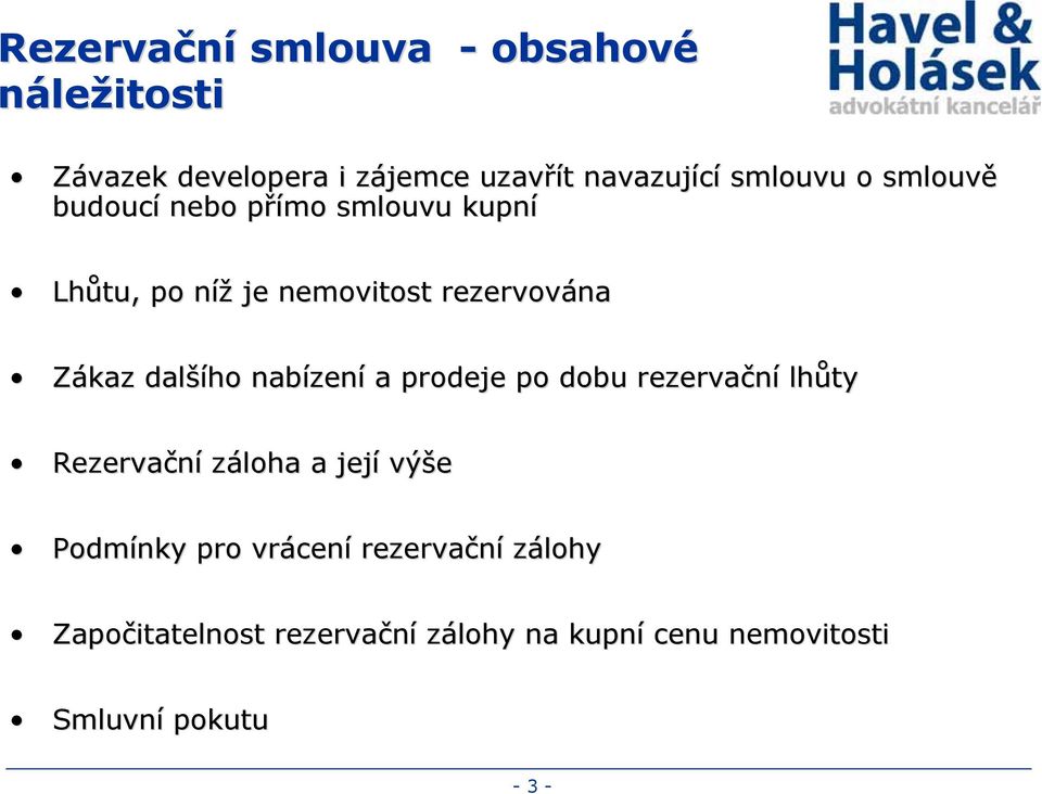 další šího nabízen zení a prodeje po dobu rezervační lhůty Rezervační záloha a její výše Podmínky