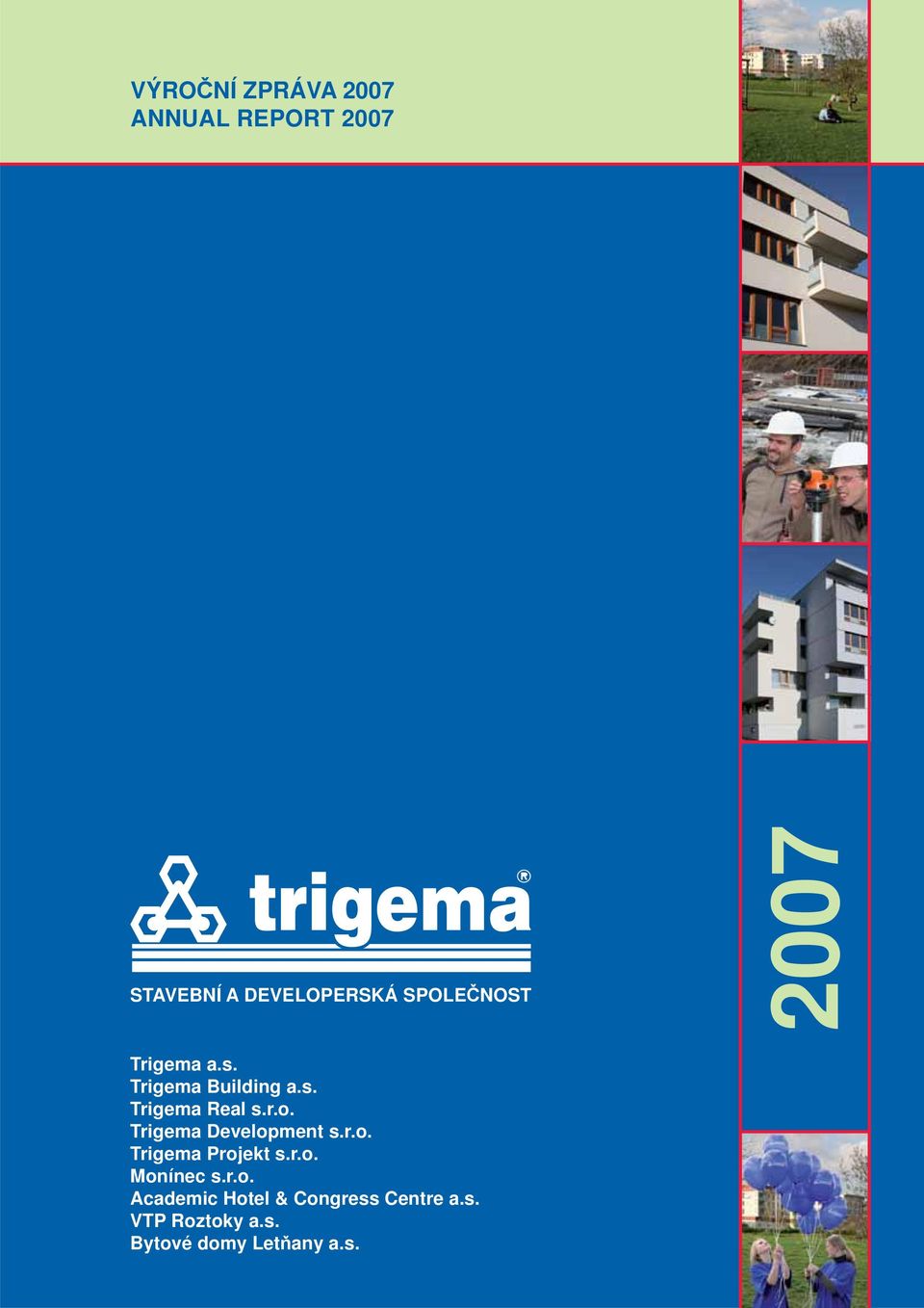 Trigema Development s.r.o. Trigema Projekt s.r.o. Monínec s.r.o. Academic Hotel & Congress Centre a.