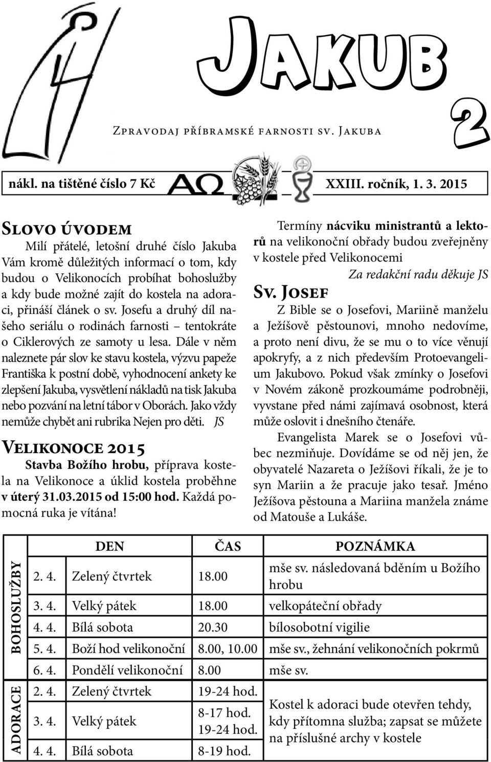 článek o sv. Josefu a druhý díl našeho seriálu o rodinách farnosti tentokráte o Ciklerových ze samoty u lesa.