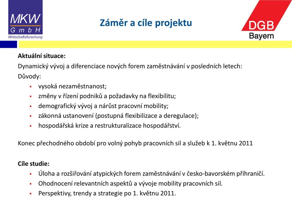 krize a restrukturalizace hospodářství. Konec přechodného období pro volný pohyb pracovních sil a služeb k 1.