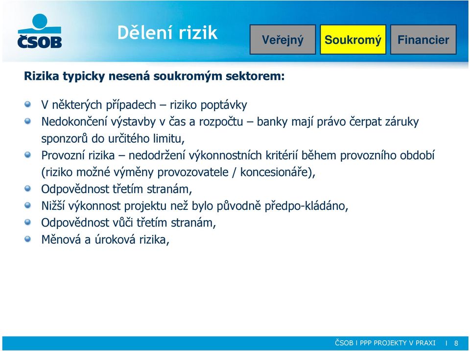 výkonnostních kritérií během provozního období (riziko možné výměny provozovatele / koncesionáře), Odpovědnost třetím stranám,