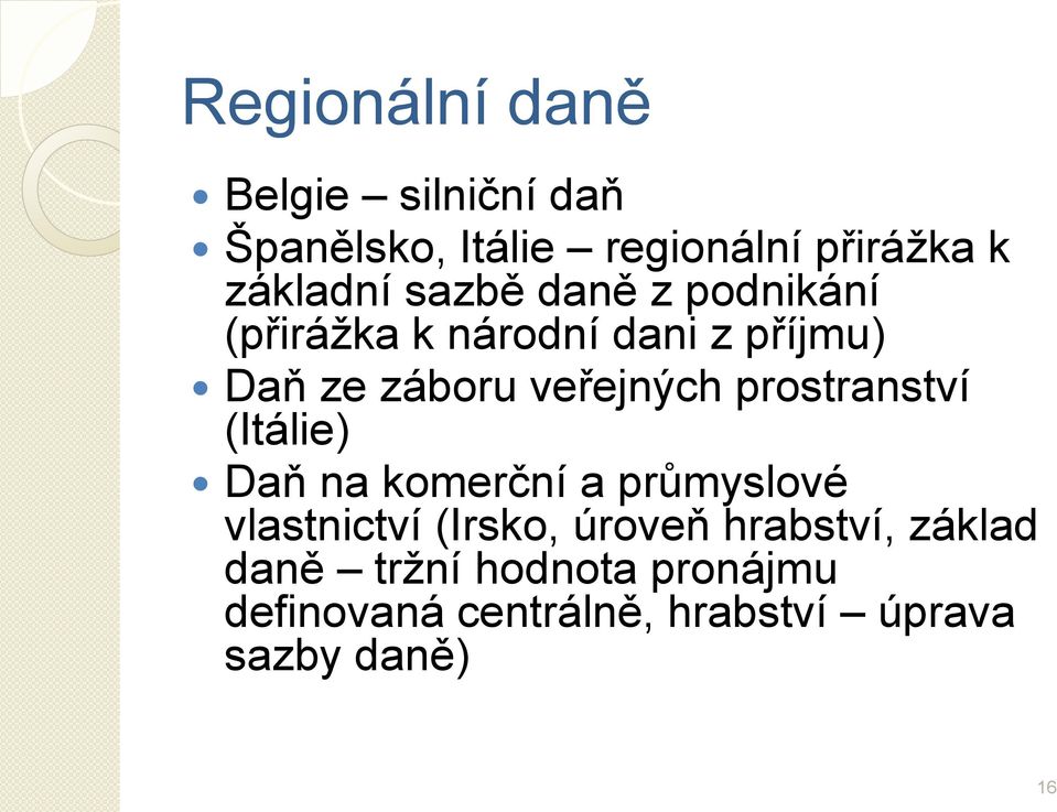 prostranství (Itálie) Daň na komerční a průmyslové vlastnictví (Irsko, úroveň