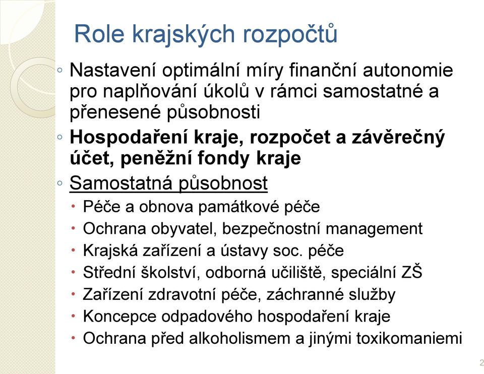 péče Ochrana obyvatel, bezpečnostní management Krajská zařízení a ústavy soc.