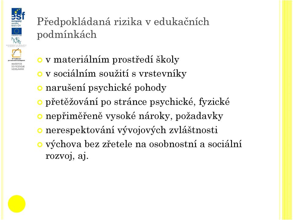 stránce psychické, fyzické nepřiměřeně vysoké nároky, požadavky