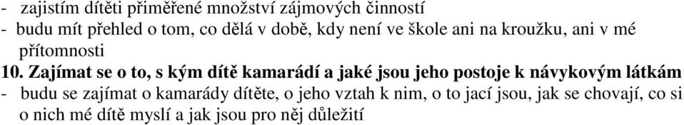 Zajímat se o to, s kým dítě kamarádí a jaké jsou jeho postoje k návykovým látkám - budu se