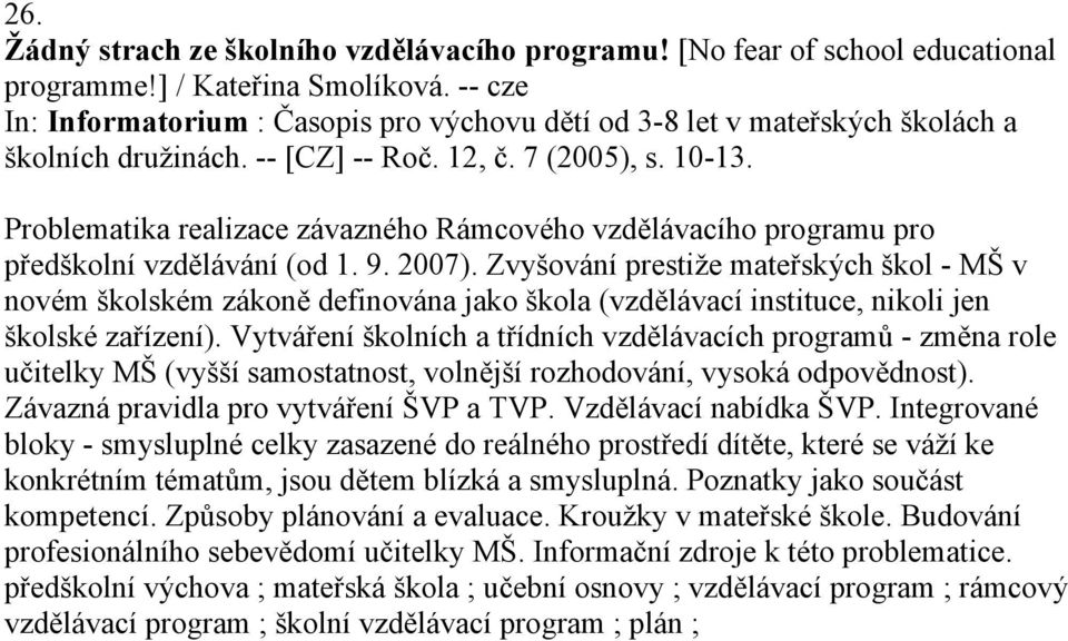 Problematika realizace závazného Rámcového vzdělávacího programu pro předškolní vzdělávání (od 1. 9. 2007).