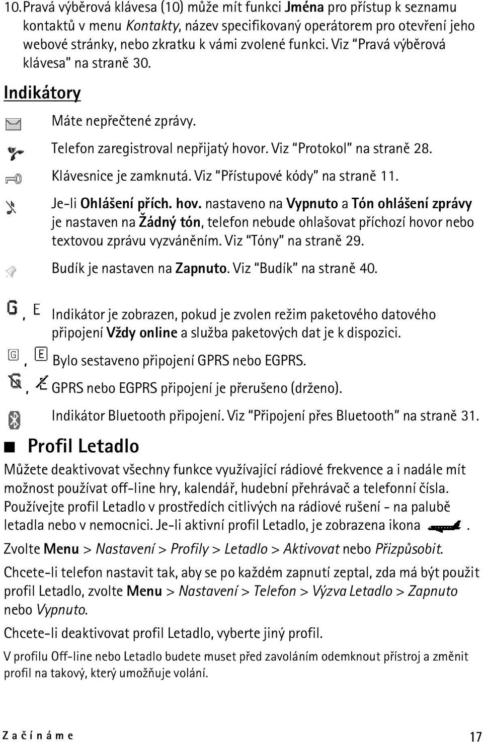 Viz Pøístupové kódy na stranì 11. Je-li Ohlá¹ení pøích. hov.