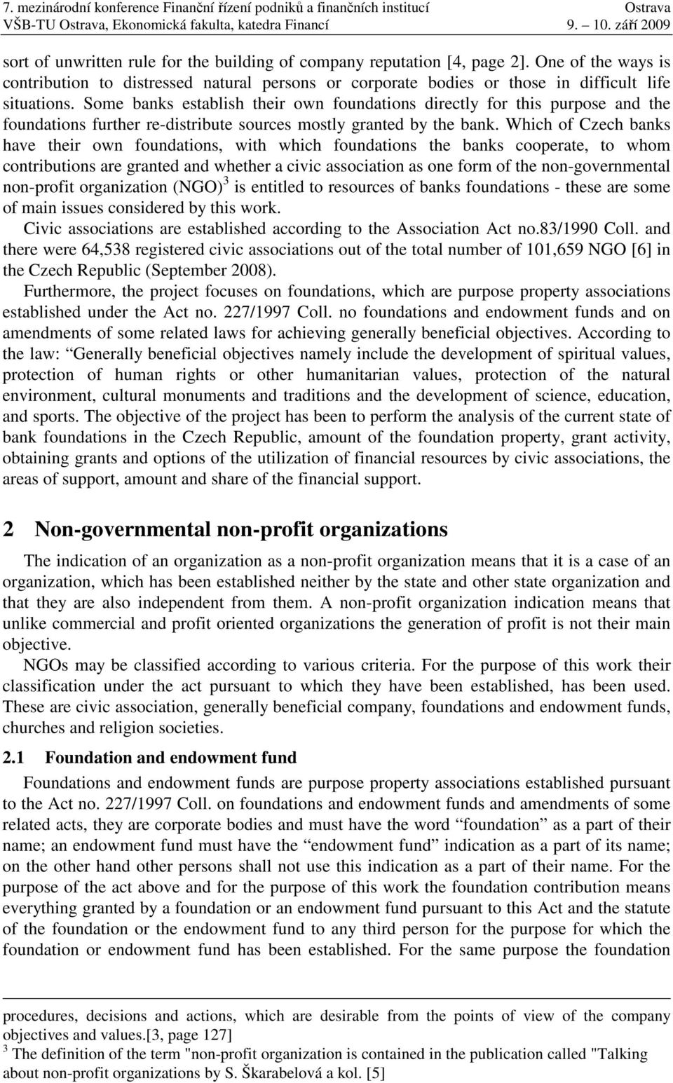 Which of Czech banks have their own foundations, with which foundations the banks cooperate, to whom contributions are granted and whether a civic association as one form of the non-governmental