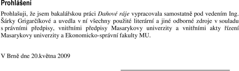 Šárky Grigarčíkové a uvedla v ní všechny použité literární a jiné odborné zdroje v