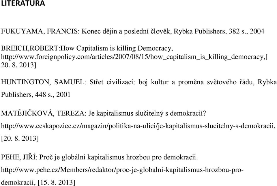 2013] HUNTINGTON, SAMUEL: Střet civilizací: boj kultur a proměna světového řádu, Rybka Publishers, 448 s.