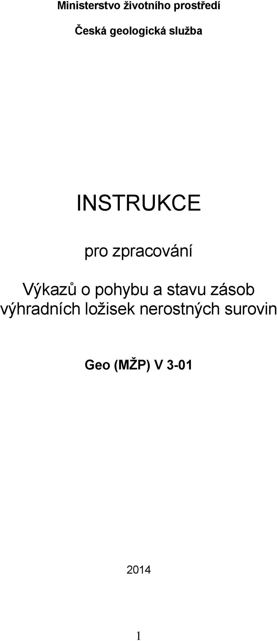 Výkazů o pohybu a stavu zásob výhradních