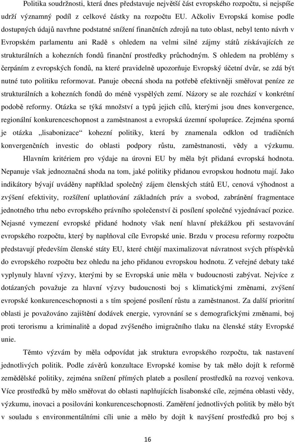 získávajících ze strukturálních a kohezních fondů finanční prostředky průchodným.