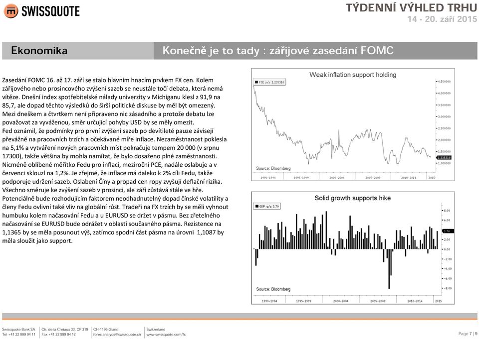 Dnešní index spotřebitelské nálady univerzity v Michiganu klesl z 91,9 na 85,7, ale dopad těchto výsledků do širší politické diskuse by měl být omezený.