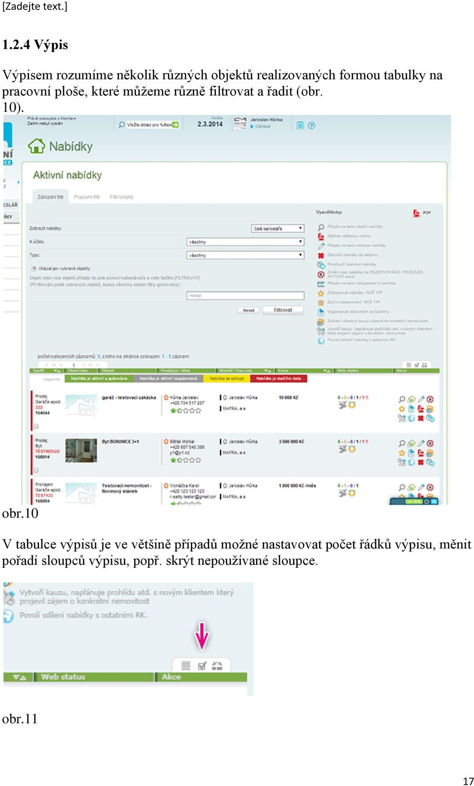 obr.10 V tabulce výpisů je ve většině případů možné nastavovat počet řádků