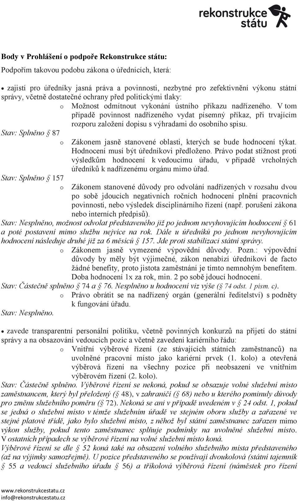 V tom případě povinnost nadřízeného vydat písemný příkaz, při trvajícím rozporu založení dopisu s výhradami do osobního spisu.