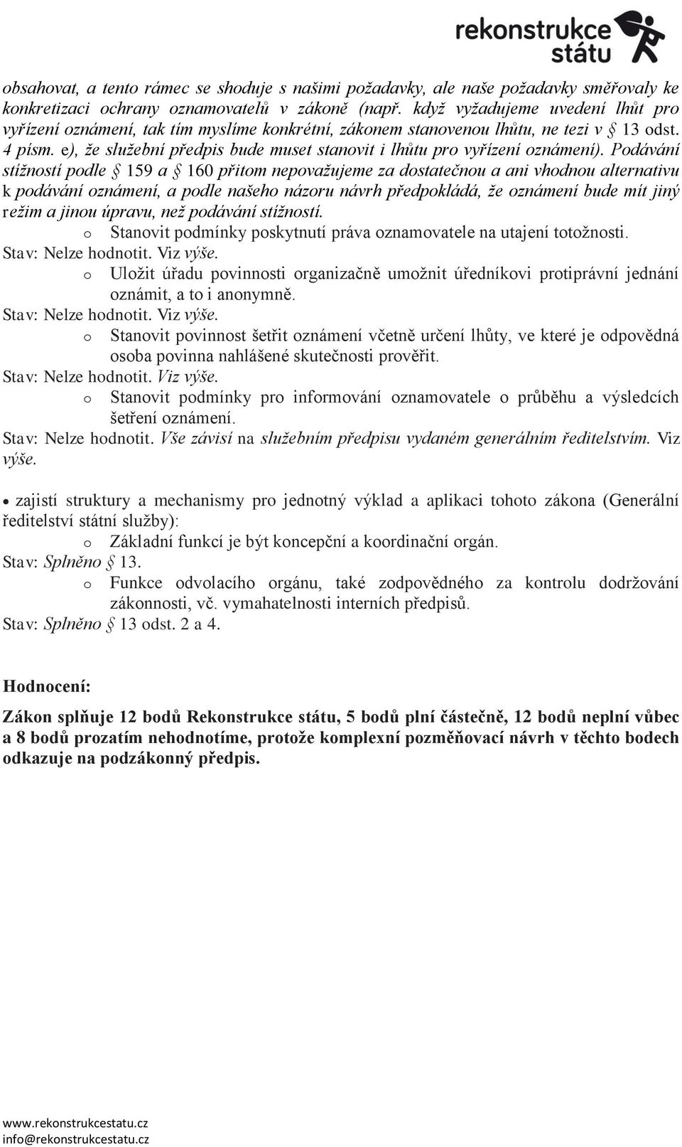 e), že služební předpis bude muset stanovit i lhůtu pro vyřízení oznámení).