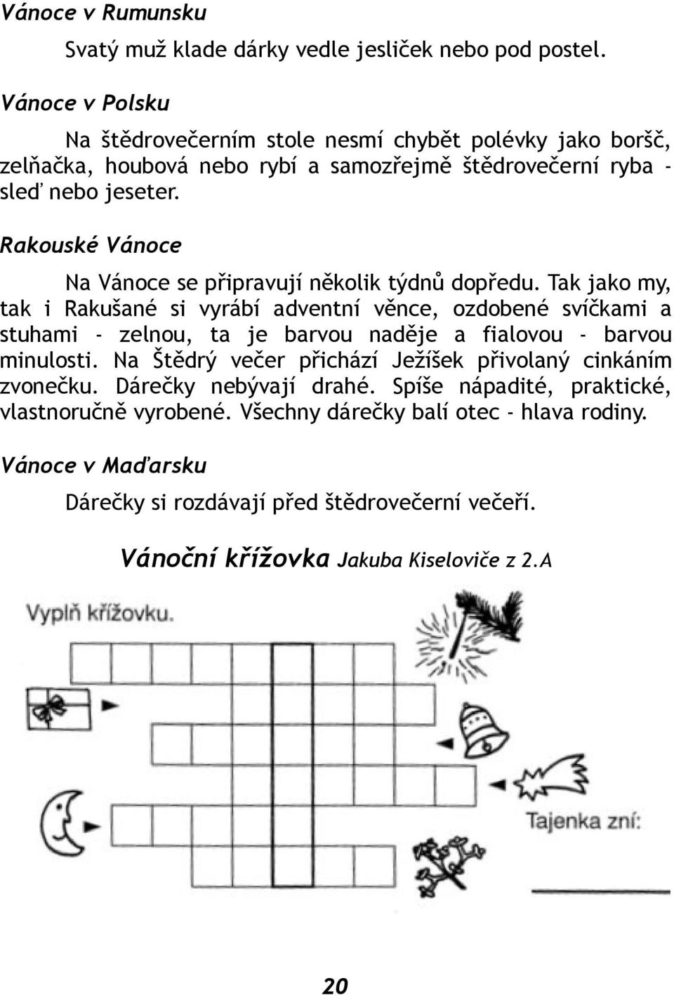 Rakouské Vánoce Na Vánoce se připravují několik týdnů dopředu.