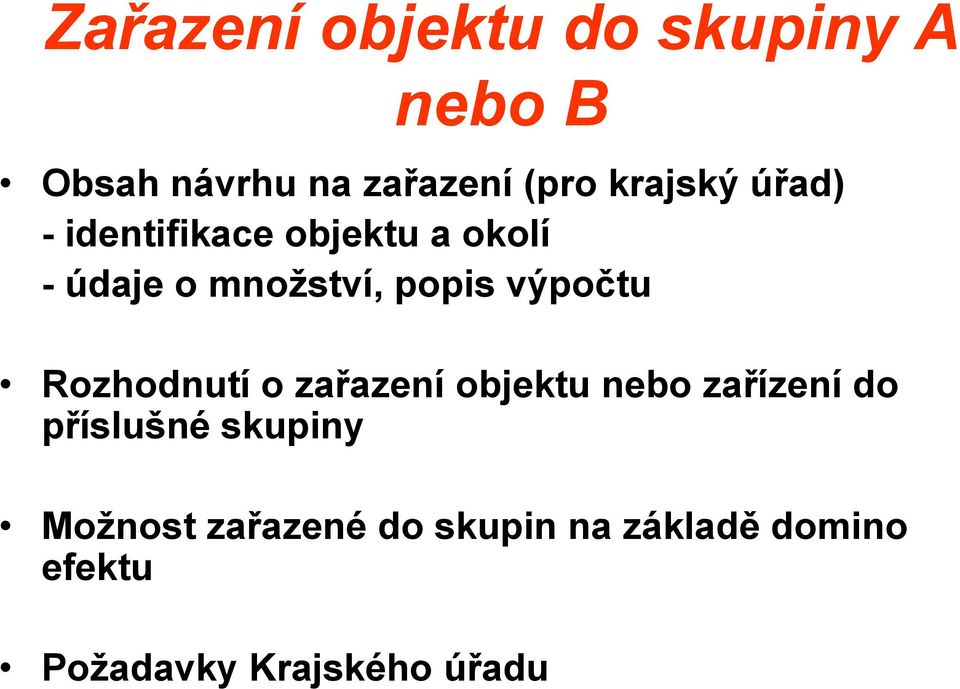 výpočtu Rozhodnutí o zařazení objektu nebo zařízení do příslušné