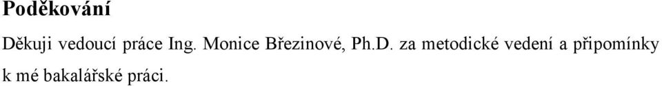 Monice Březinové, Ph.D.