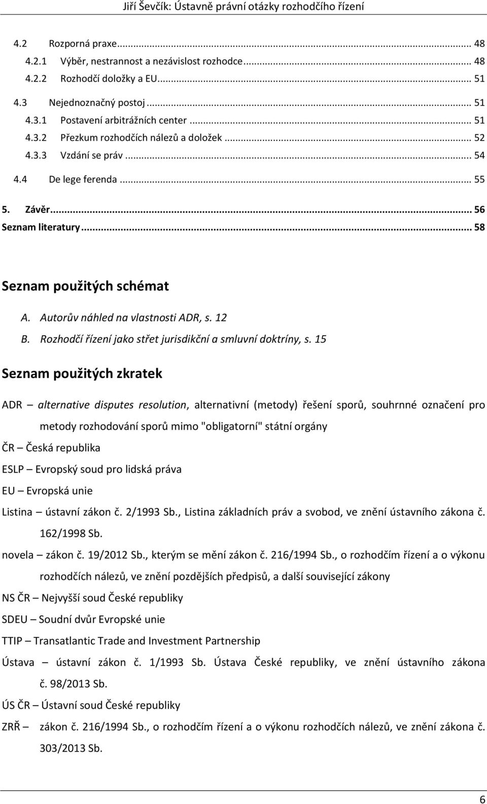 Rozhodčí řízení jako střet jurisdikční a smluvní doktríny, s.