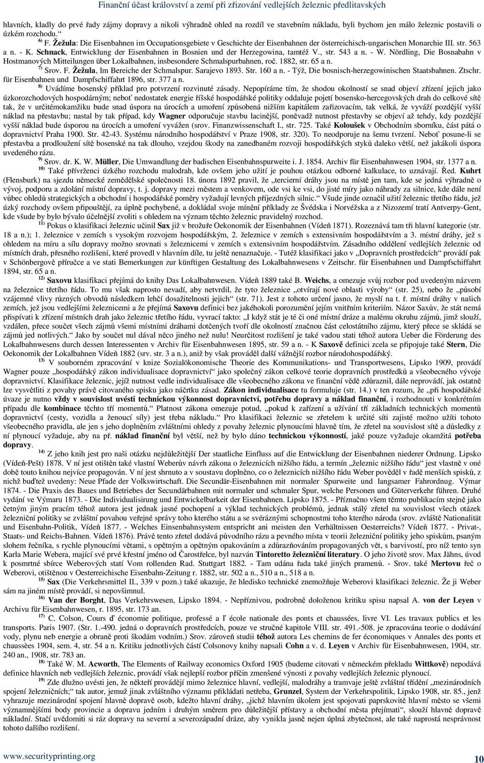 Schnack, Entwicklung der Eisenbahnen in Bosnien und der Herzegowina, tamtéž V., str. 543 a n. - W.