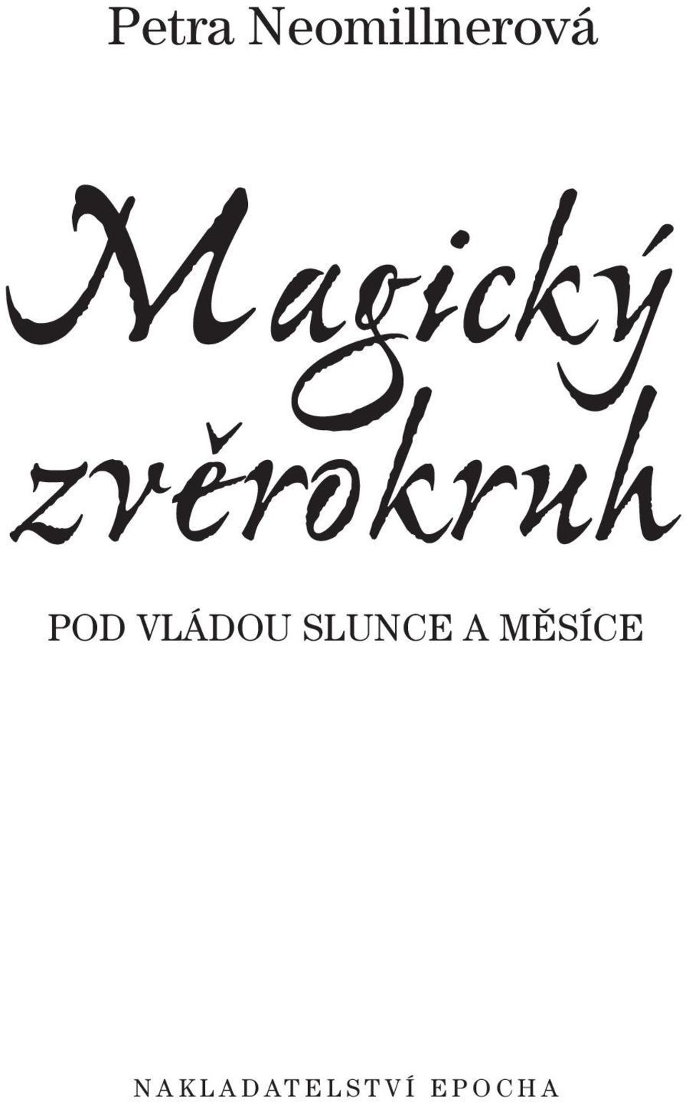 VládOU SlUNCe A MĚSíCe