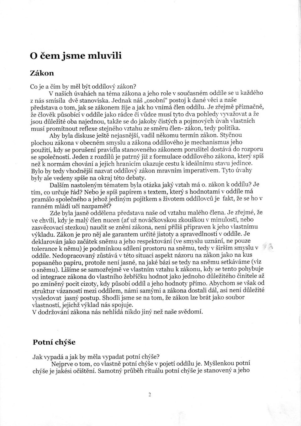 Je ziejmd piiznadn6, Ze dlov6k prisobici v oddile jako r6dce di vridce musi tyto dva pohledy rlvazovat a Ze jsou dfilezit6 oba najednou, takze se do jakoby distj'ch a pojmovych rivah vlastnich musi