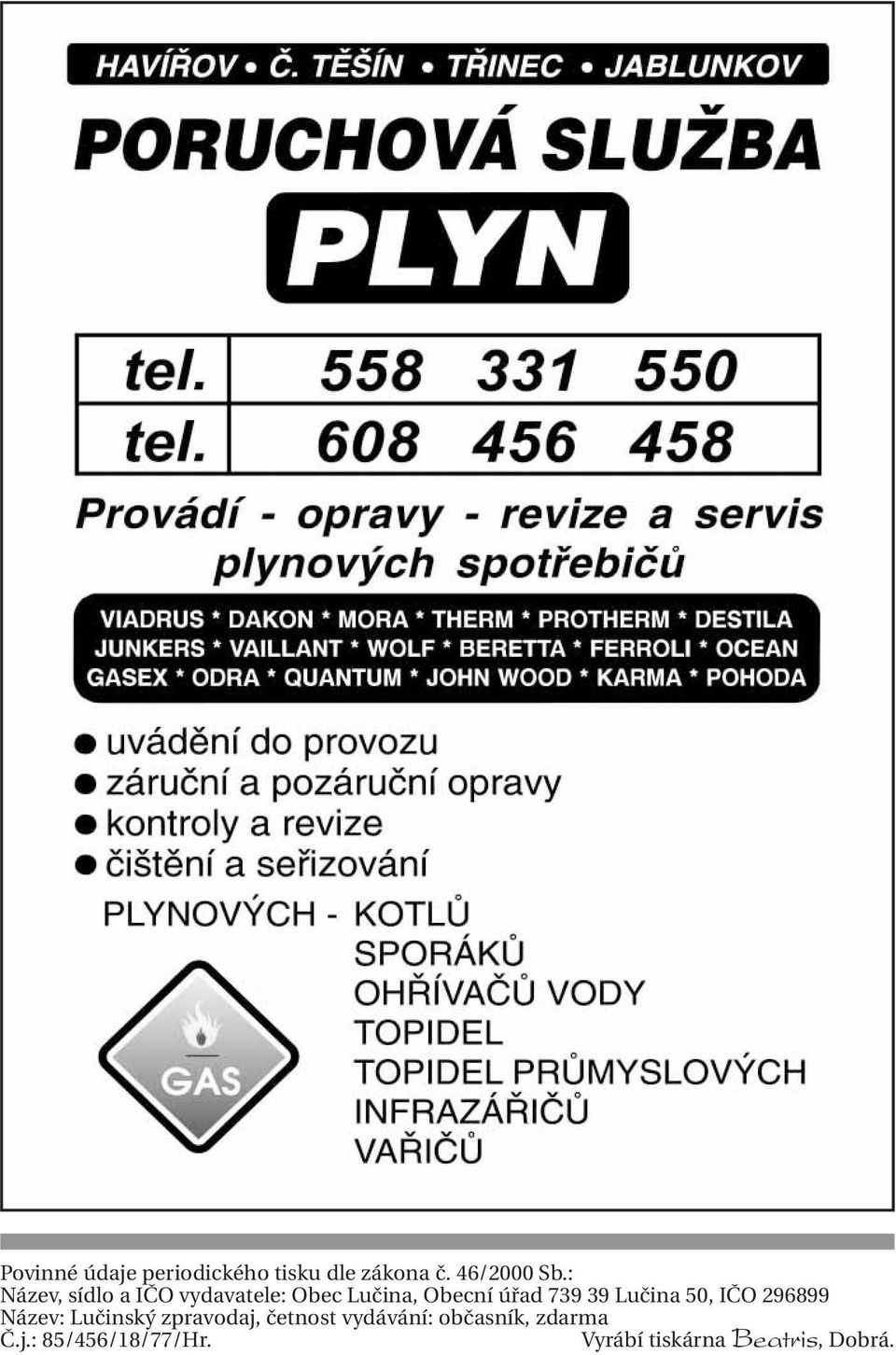 Lučina 50, IČO 296899 Název: Lučinský zpravodaj, četnost