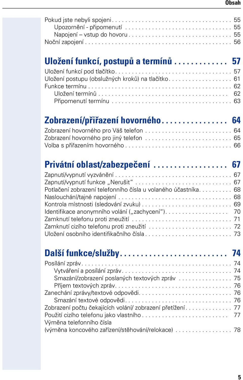 .................. 61 Funkce termínu........................................... 62 Ulžení termínů....................................... 62 Připmenutí termínu.................................... 63 Zbrazení/přiřazení hvrnéh.