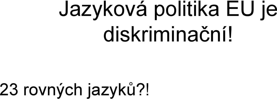 diskriminační!