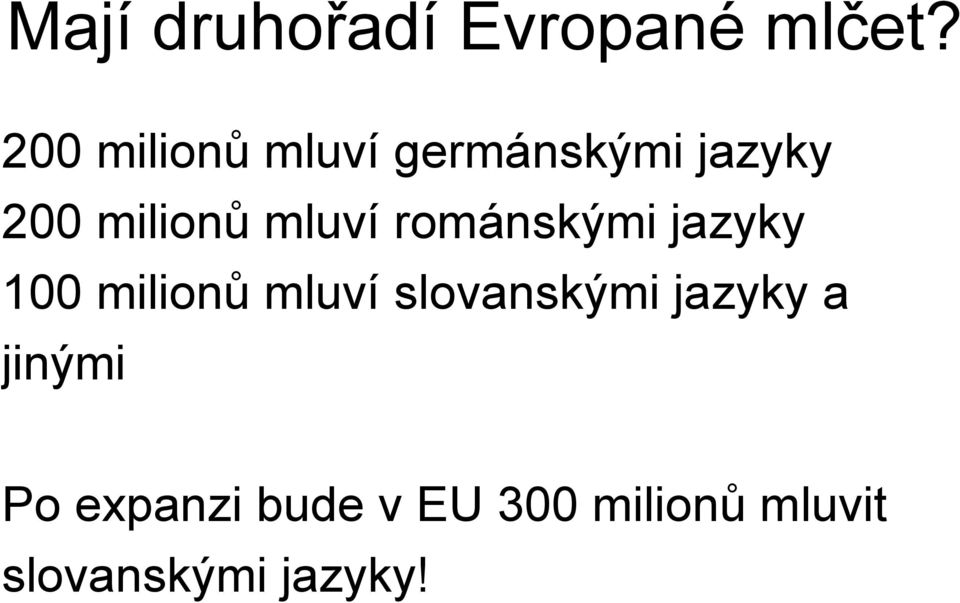 mluví románskými jazyky 100 milionů mluví