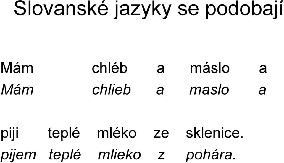 a maslo a piji teplé mléko ze