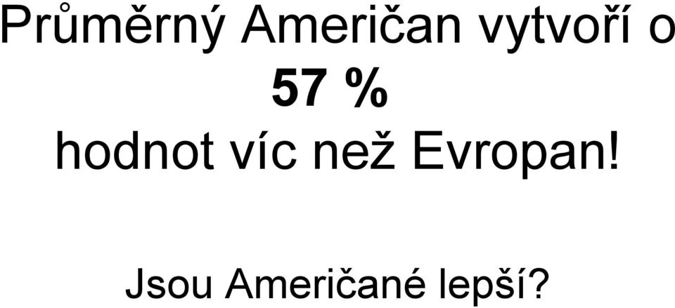hodnot víc než