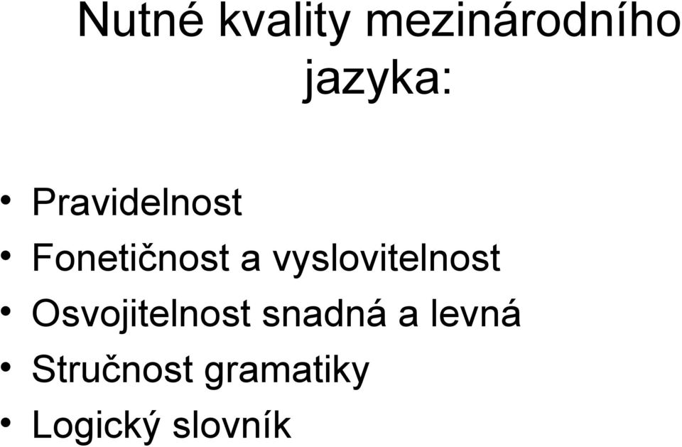 vyslovitelnost Osvojitelnost snadná