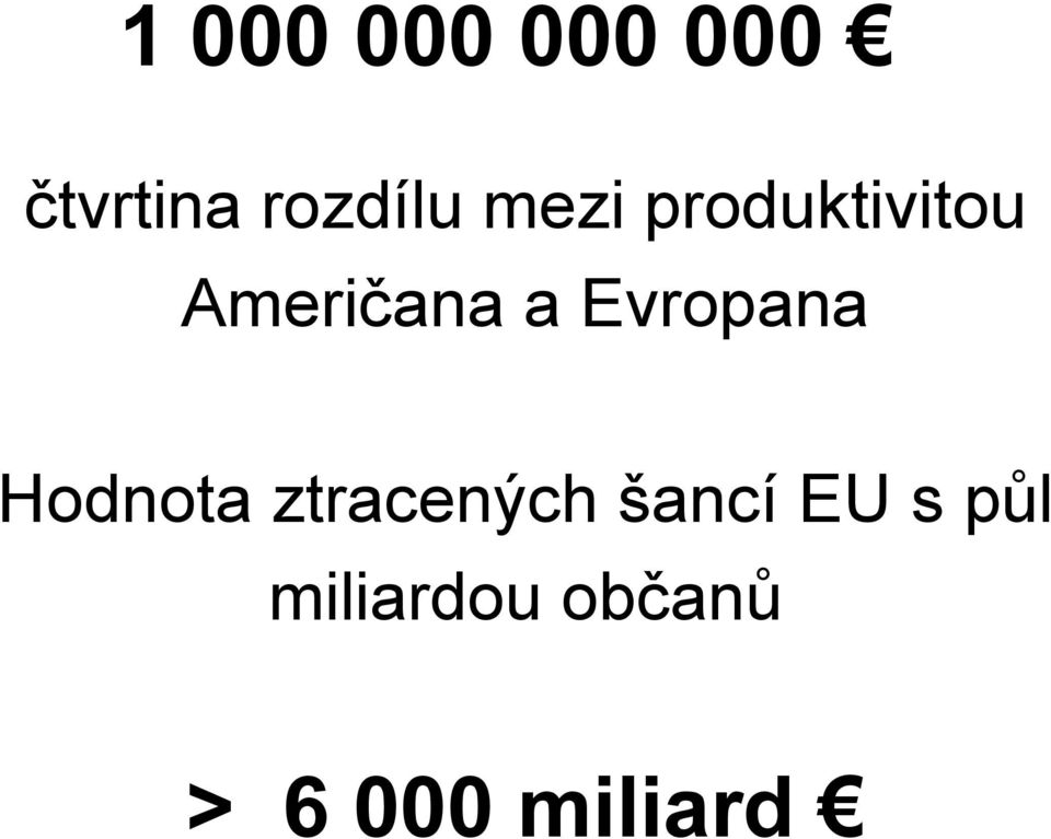 Evropana Hodnota ztracených šancí