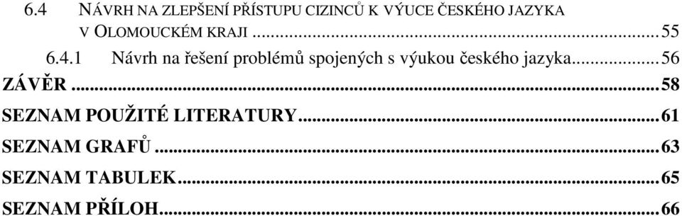 1 Návrh na řešení problémů spojených s výukou českého jazyka.