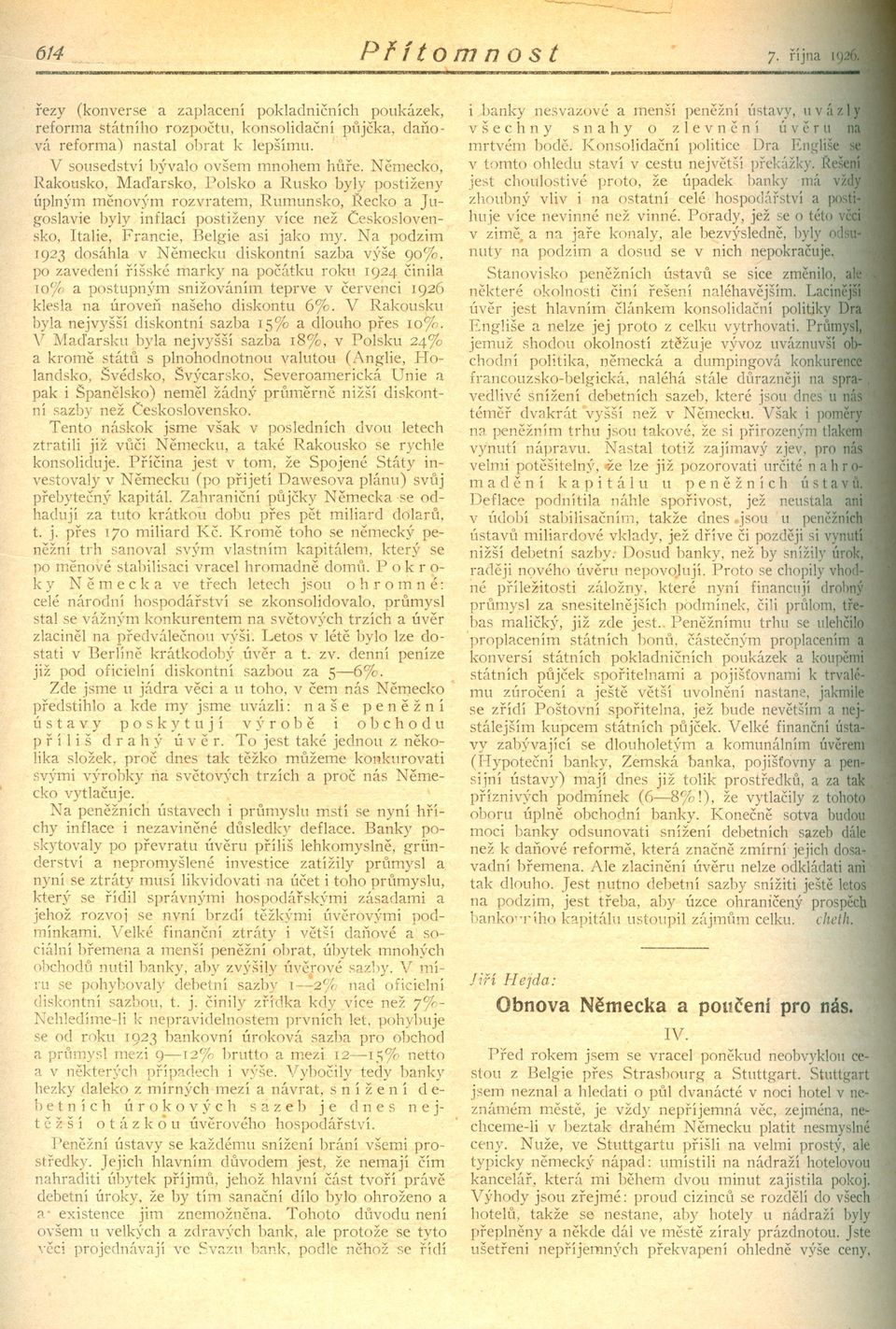 Na podzim 1923 dosáhla v Nemecku diskontní sazba výše 90<;70.