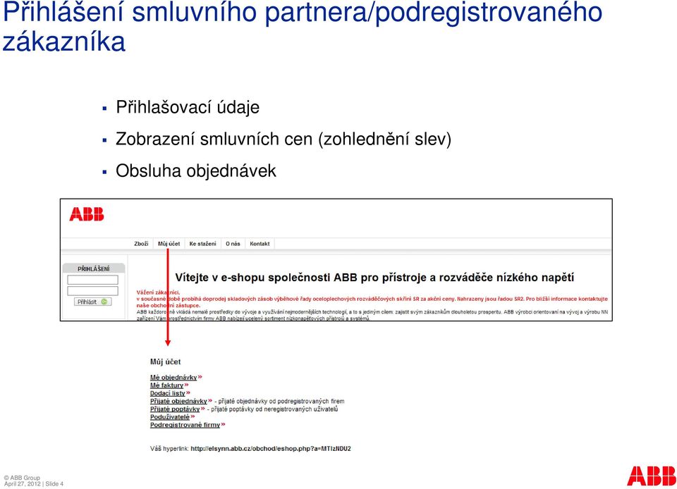 Pihlašovací údaje Zobrazení smluvních