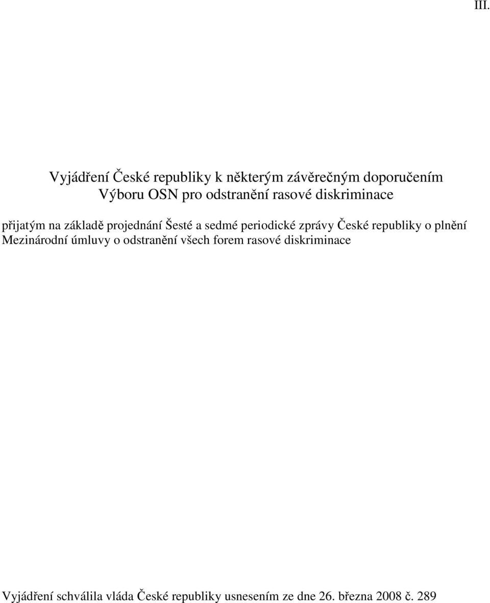 periodické zprávy České republiky o plnění Mezinárodní úmluvy o odstranění všech