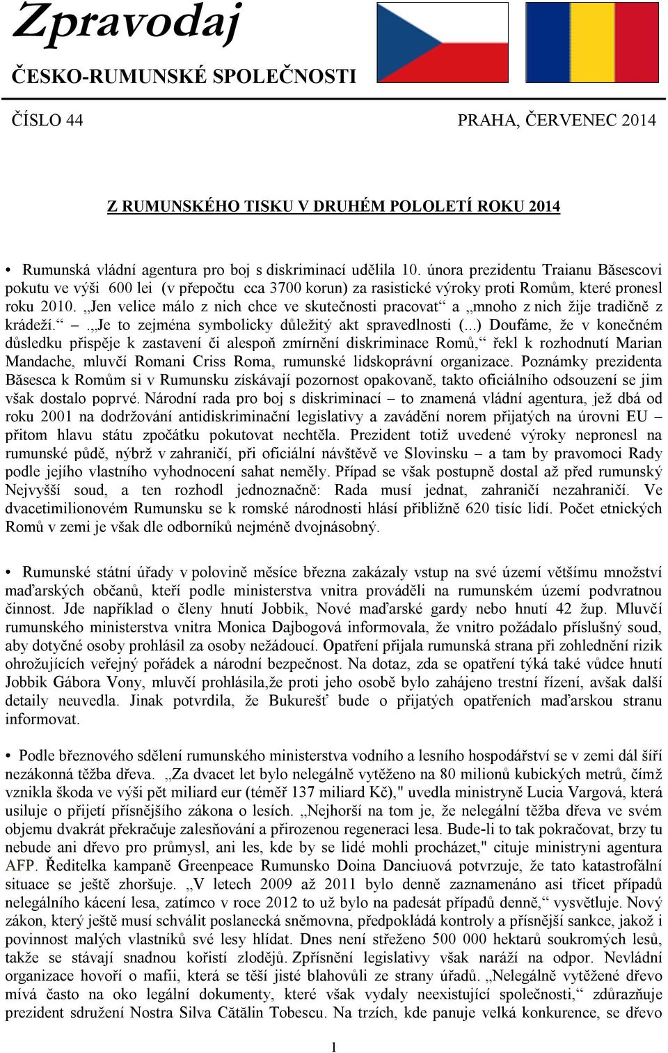 Jen velice málo z nich chce ve skutečnosti pracovat a mnoho z nich žije tradičně z krádeží.. Je to zejména symbolicky důležitý akt spravedlnosti (.