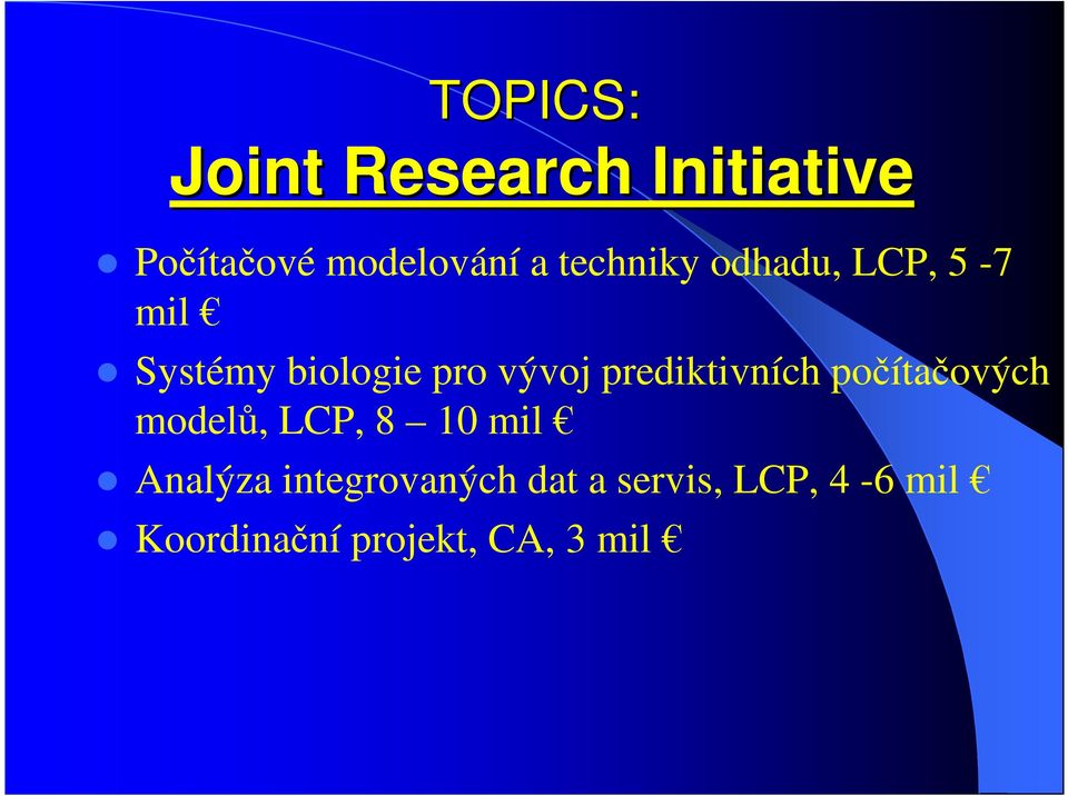 prediktivních počítačových modelů, LCP, 8 10 mil Analýza