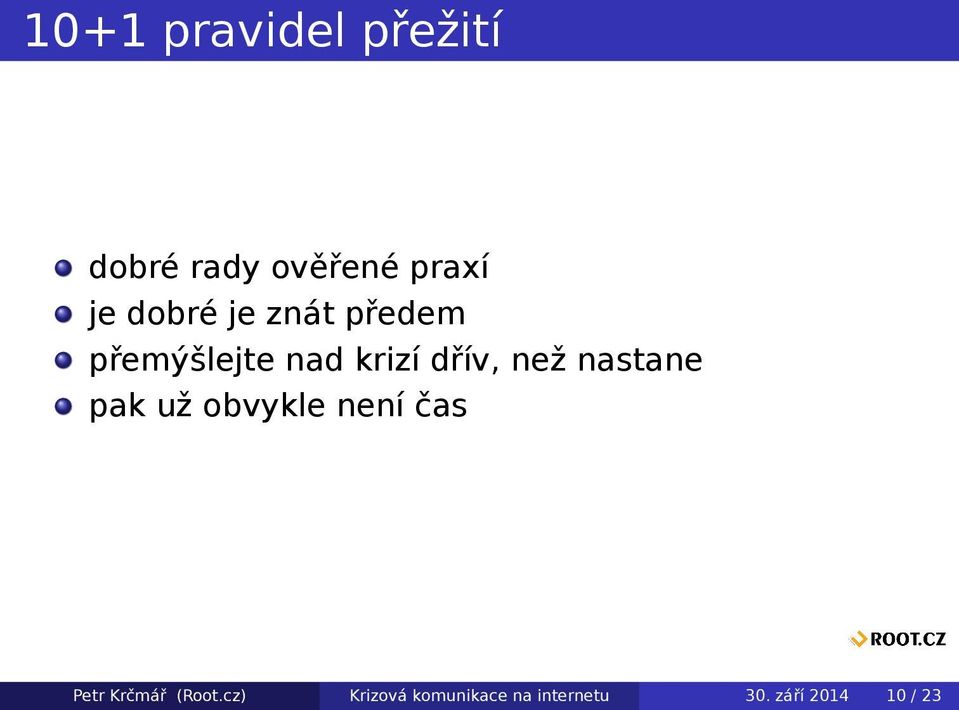 nastane pak už obvykle není čas Petr Krčmář (Root.