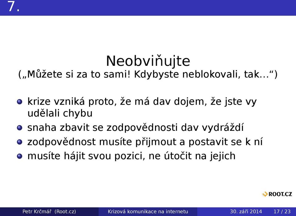 chybu snaha zbavit se zodpovědnosti dav vydráždí zodpovědnost musíte přijmout a