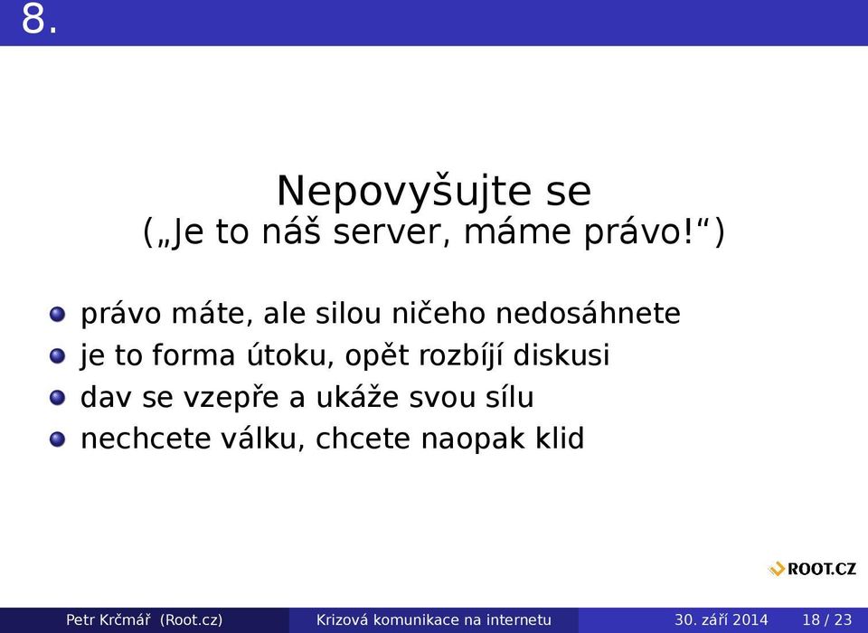 rozbíjí diskusi dav se vzepře a ukáže svou sílu nechcete válku,